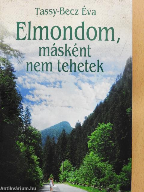 Elmondom, másként nem tehetek (dedikált példány)