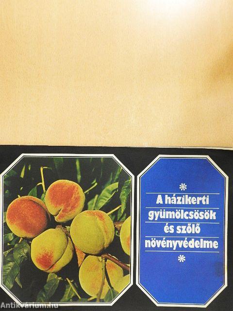 A házikerti gyümölcsösök és szőlő növényvédelme