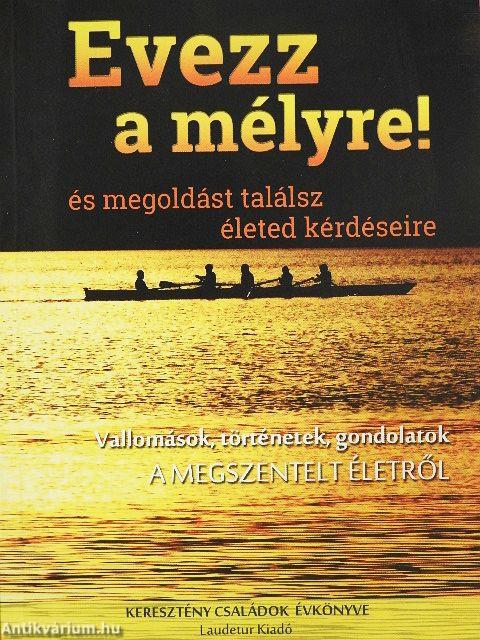 Evezz a mélyre! és megoldást találsz életed kérdéseire