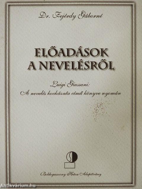 Előadások a nevelésről