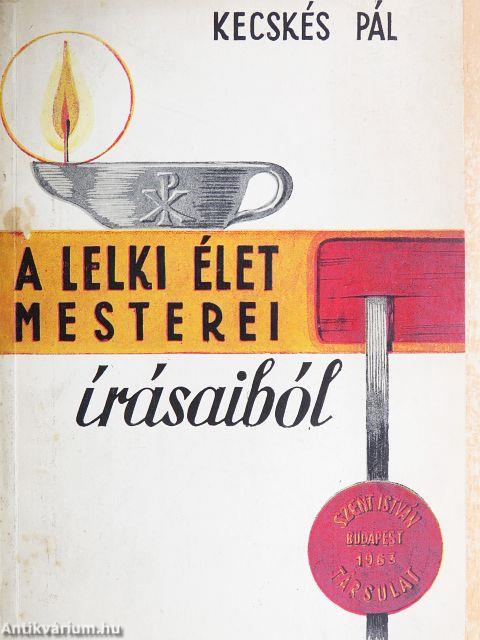 A lelki élet mesterei írásaiból