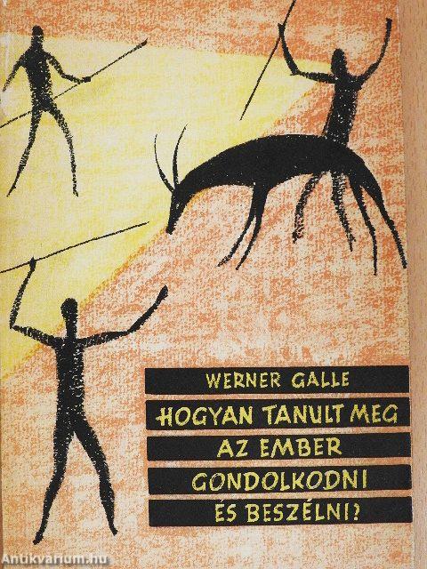 Hogyan tanult meg az ember gondolkodni és beszélni?