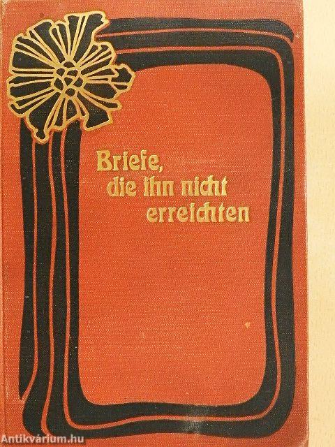 Briefe, die Ihn nicht Erreichten