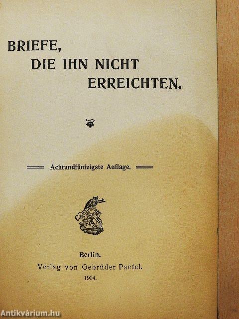 Briefe, die Ihn nicht Erreichten