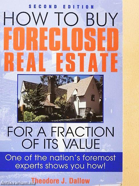 How to Buy Foreclosed Real Estate For a Fraction of Its Value