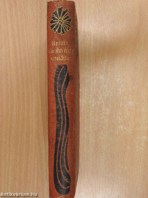 Briefe, die Ihn nicht Erreichten