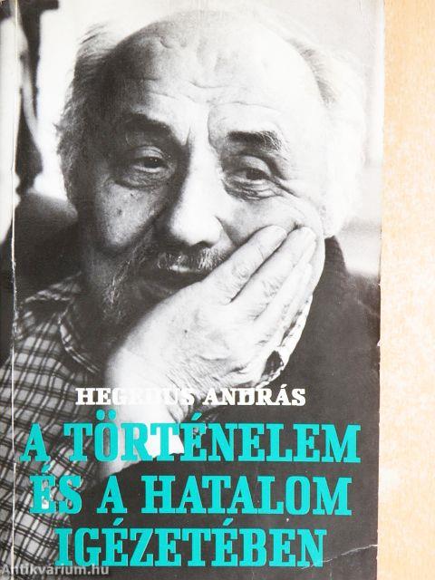 A történelem és a hatalom igézetében