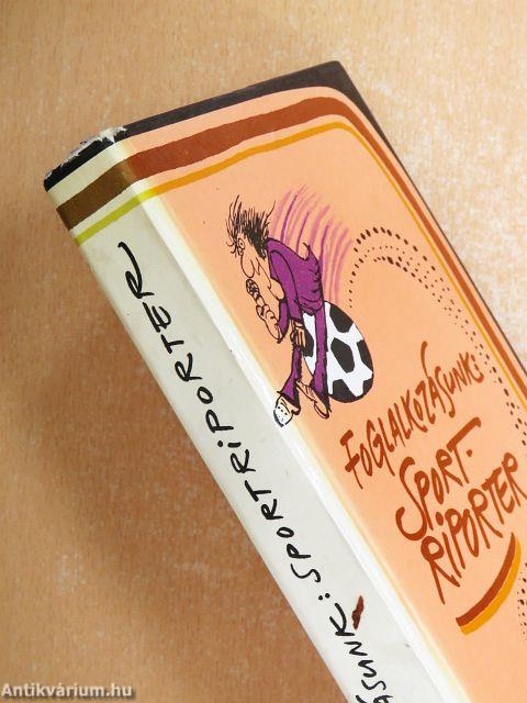 Foglalkozásunk: sportriporter