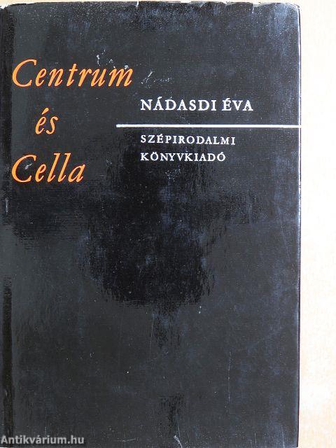 Centrum és Cella