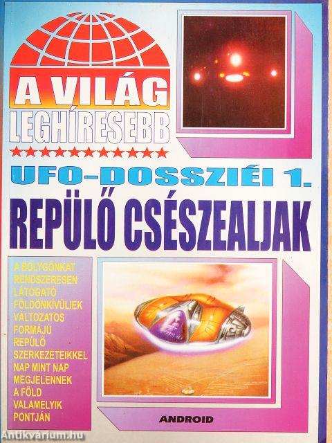 A világ leghíresebb UFO-dossziéi 1.