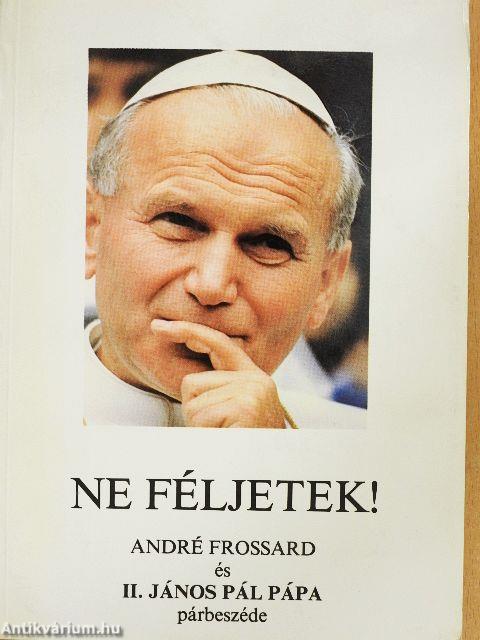 Ne féljetek!