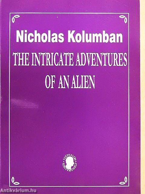 The Intricate Adventures of an Alien