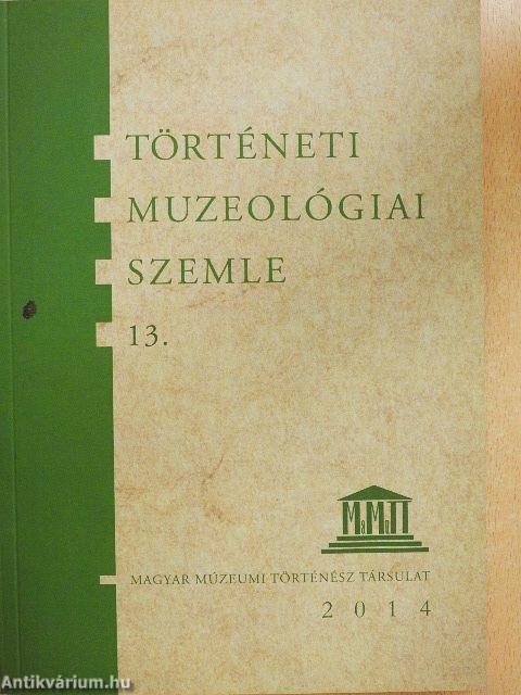 Történeti Muzeológiai Szemle 13.
