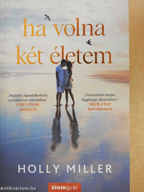 Ha volna két életem