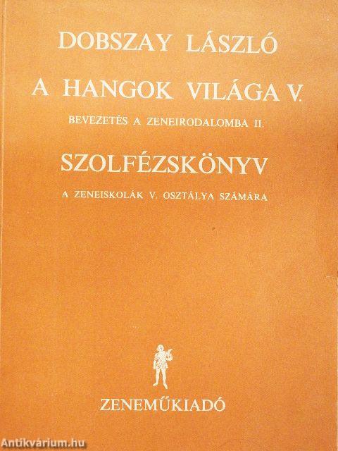 A hangok világa V.