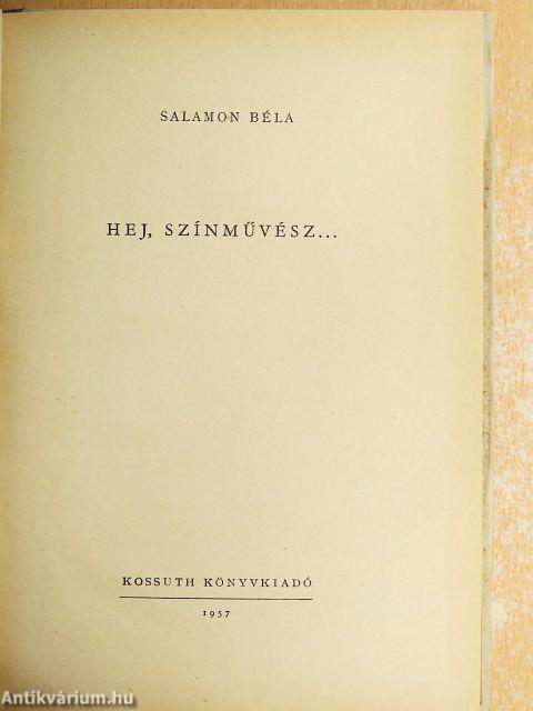 Hej, színművész...