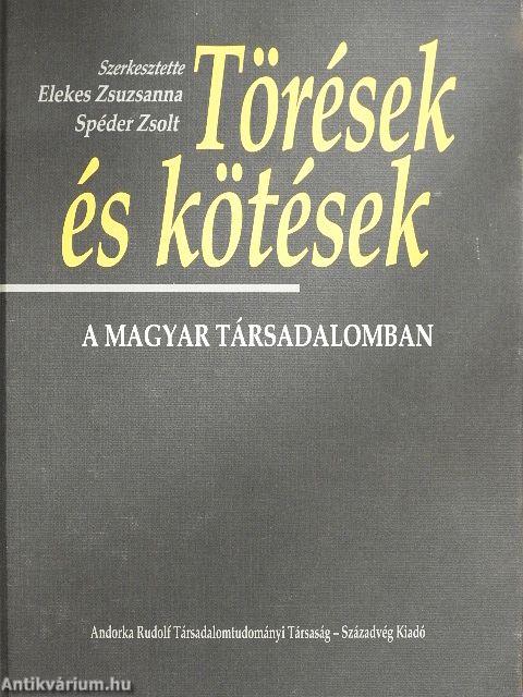 Törések és kötések a magyar társadalomban