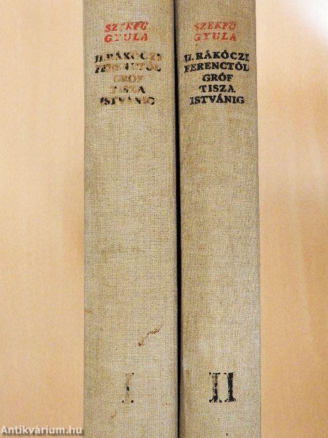 II. Rákóczi Ferenctől Gróf Tisza Istvánig I-II.