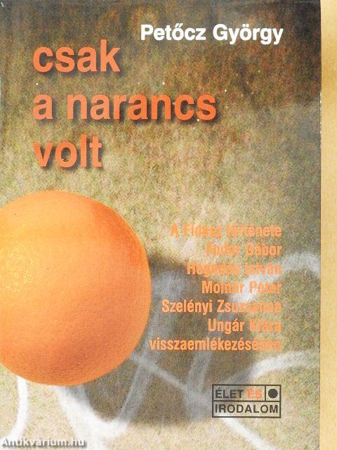 Csak a narancs volt