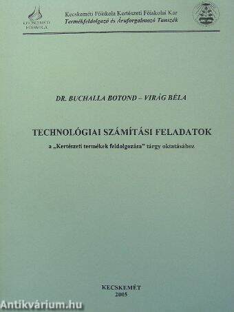 Technológiai számítási feladatok a "Kertészeti termékek feldolgozása" tárgy oktatásához