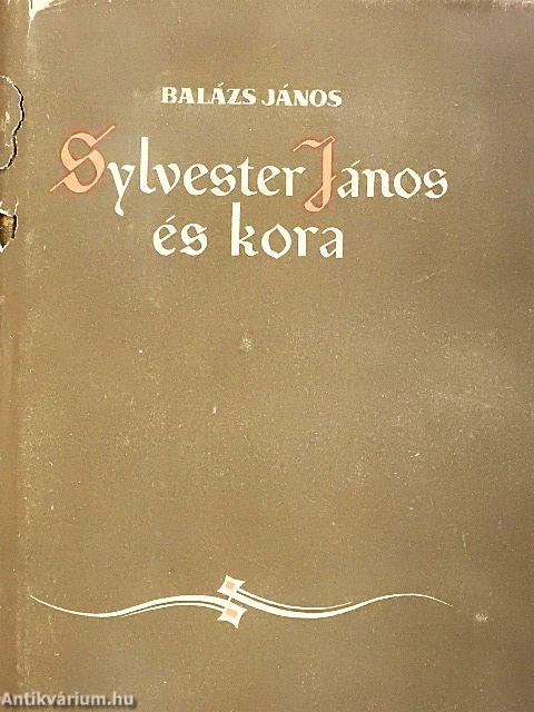Sylvester János és kora