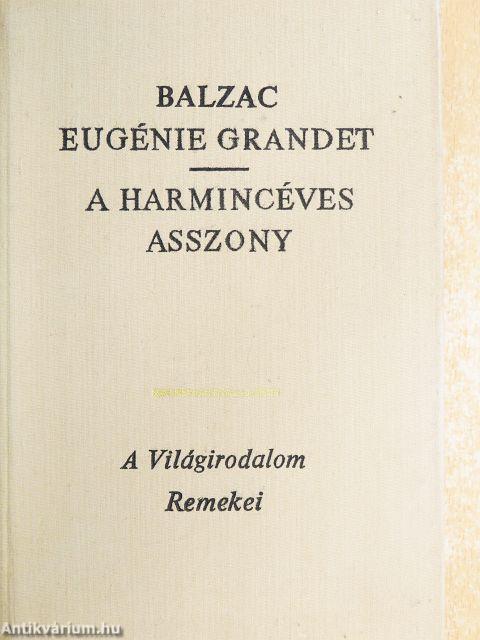 Eugénie Grandet/A harmincéves asszony