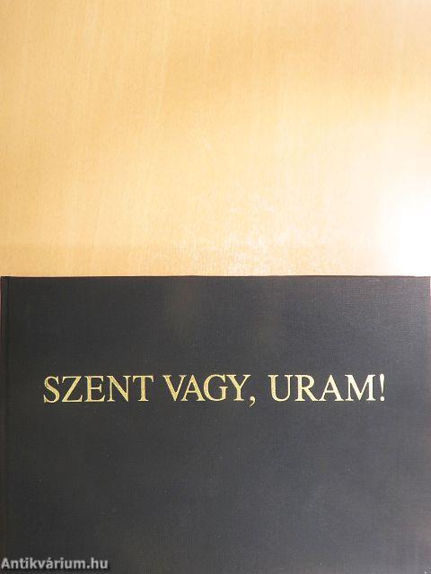 Szent vagy, Uram!