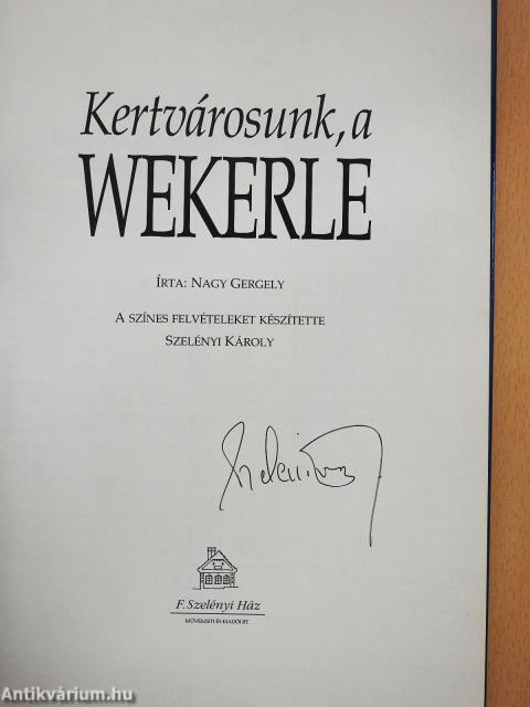 Kertvárosunk, a Wekerle (aláírt példány)