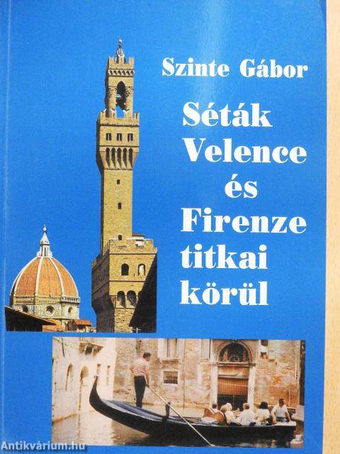 Séták Velence és Firenze titkai körül (dedikált példány)