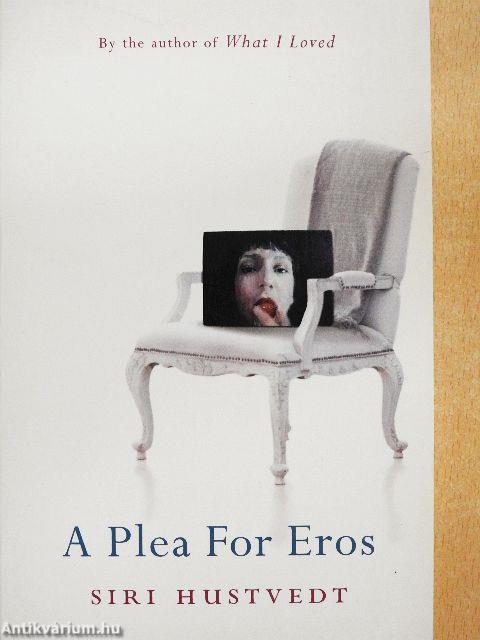 A Plea for Eros