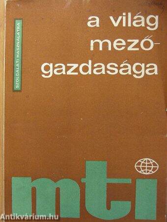 A világ mezőgazdasága 1973. (nem teljes évfolyam)