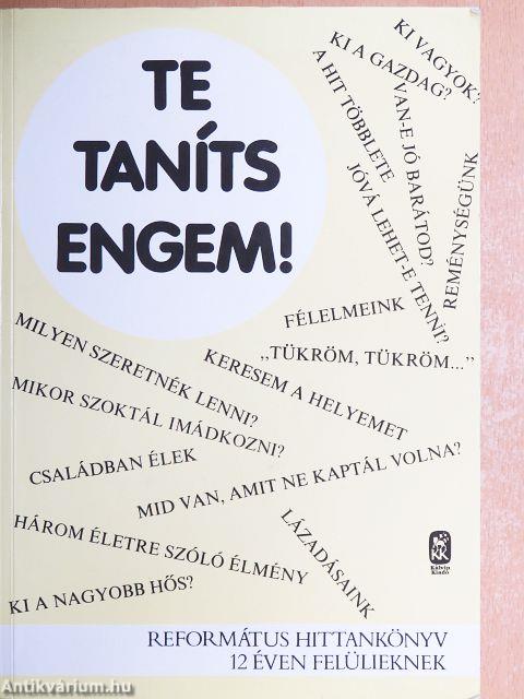 Te taníts engem!