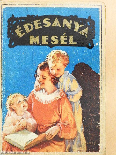 Édesanya mesél (rossz állapotú)