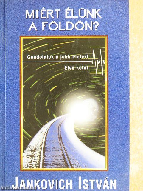 Miért élünk a Földön?