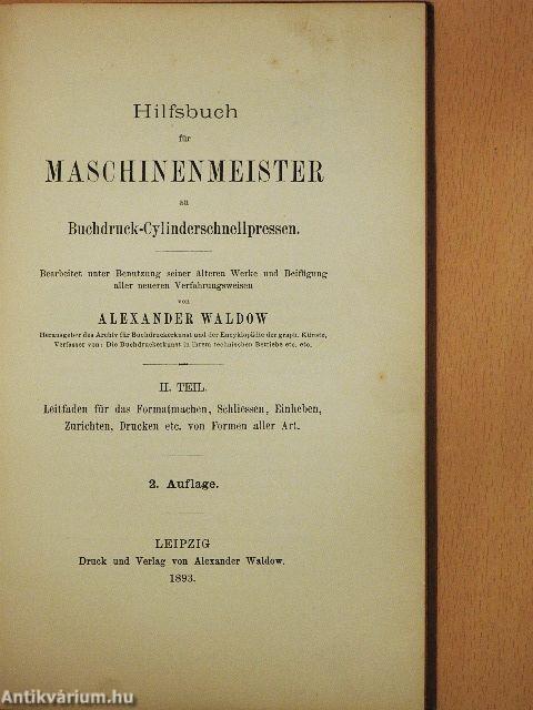 Hilfsbuch für Maschinenmeister an Buchdruck-Cylinderschnellpressen II.