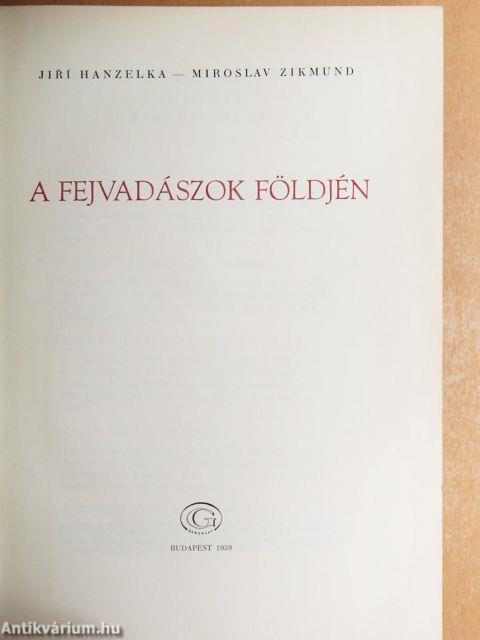 A fejvadászok földjén