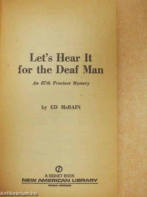 Let's Hear It for the Deaf Man