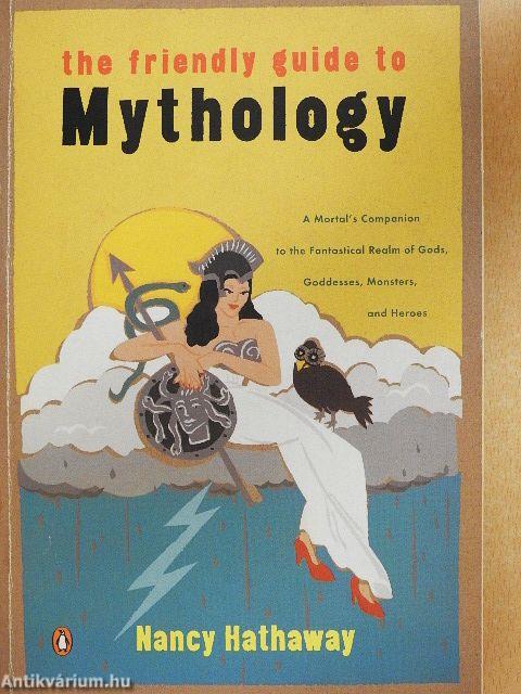 The Friendly Guide to Mythology