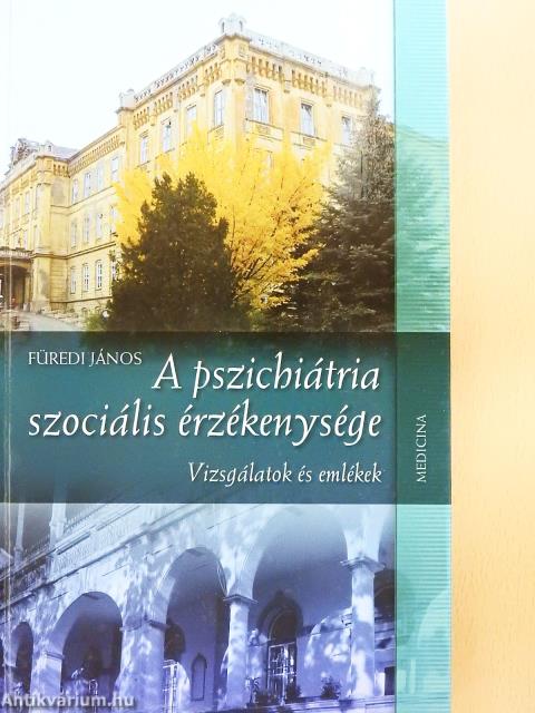 A pszichiátria szociális érzékenysége (dedikált példány)