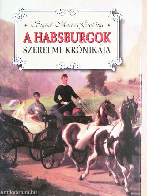 A Habsburgok szerelmi krónikája