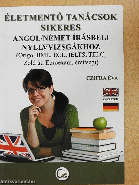 Életmentő tanácsok sikeres angol/német írásbeli nyelvvizsgákhoz