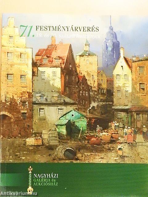 Nagyházi Galéria és Aukciósház 71. festményárverés
