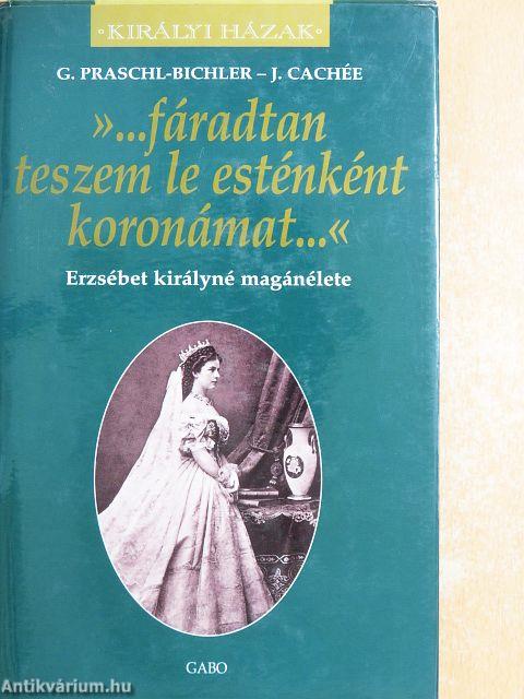 »...fáradtan teszem le esténként koronámat...«