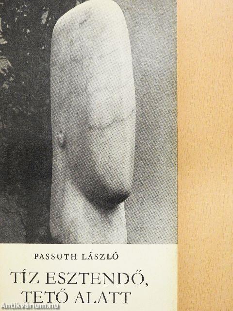 Tíz esztendő, tető alatt