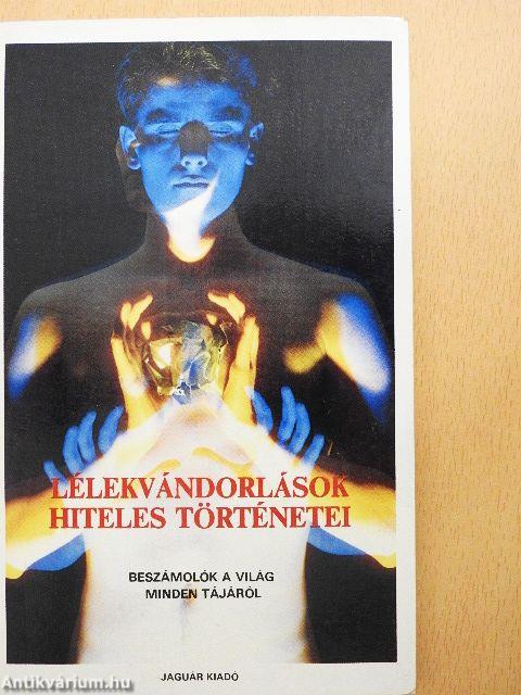 Lélekvándorlások hiteles történetei