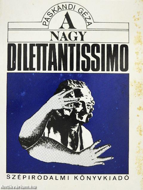 A nagy dilettantissimo
