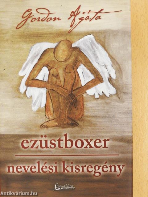 Ezüstboxer/Nevelési kisregény (dedikált példány)