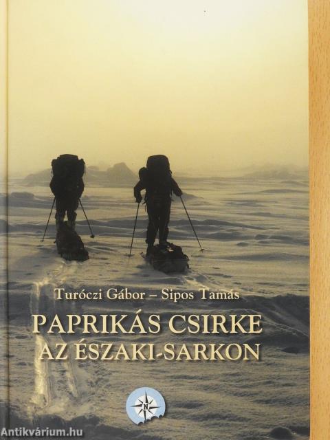 Paprikás csirke az Északi-sarkon (kétszeresen dedikált példány)