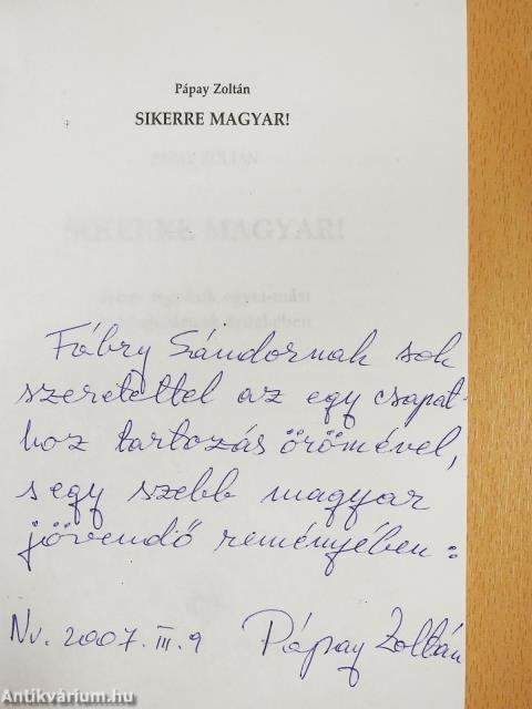 Sikerre magyar! (dedikált példány)