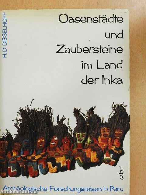 Oasenstädte und Zaubersteine im Land der Inka